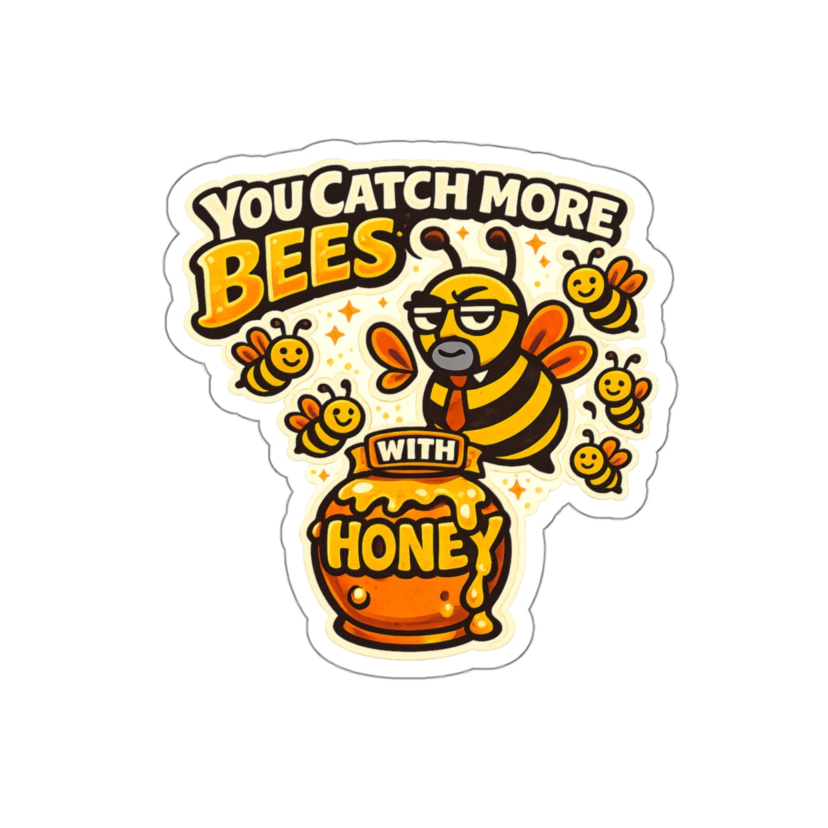 You Catch More Bees with Honey Die-Cut Sticker - Waterproof Vinyl Decal | Genius Mangoes