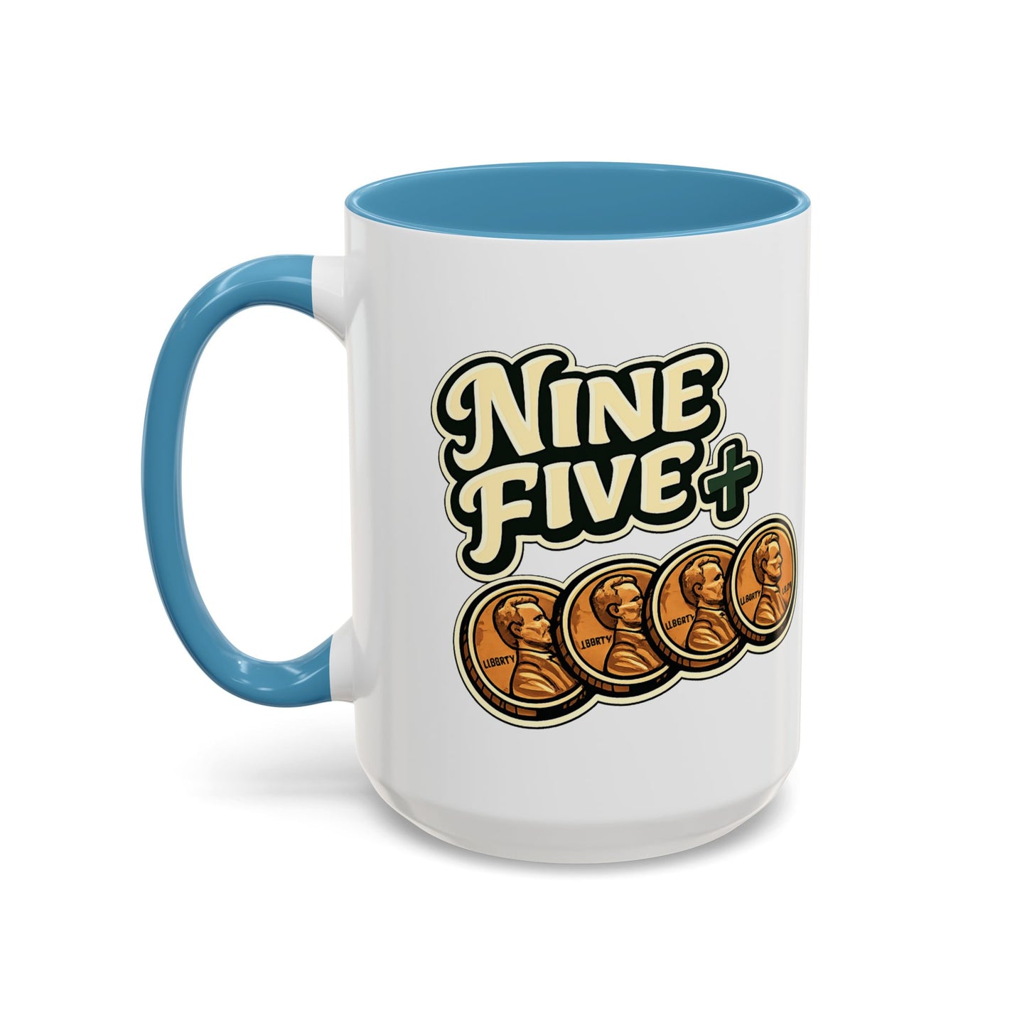 Nine Five Plus Four Pennies Coffee Mug - Color Accent 11oz and 15oz | Genius Mangoes
