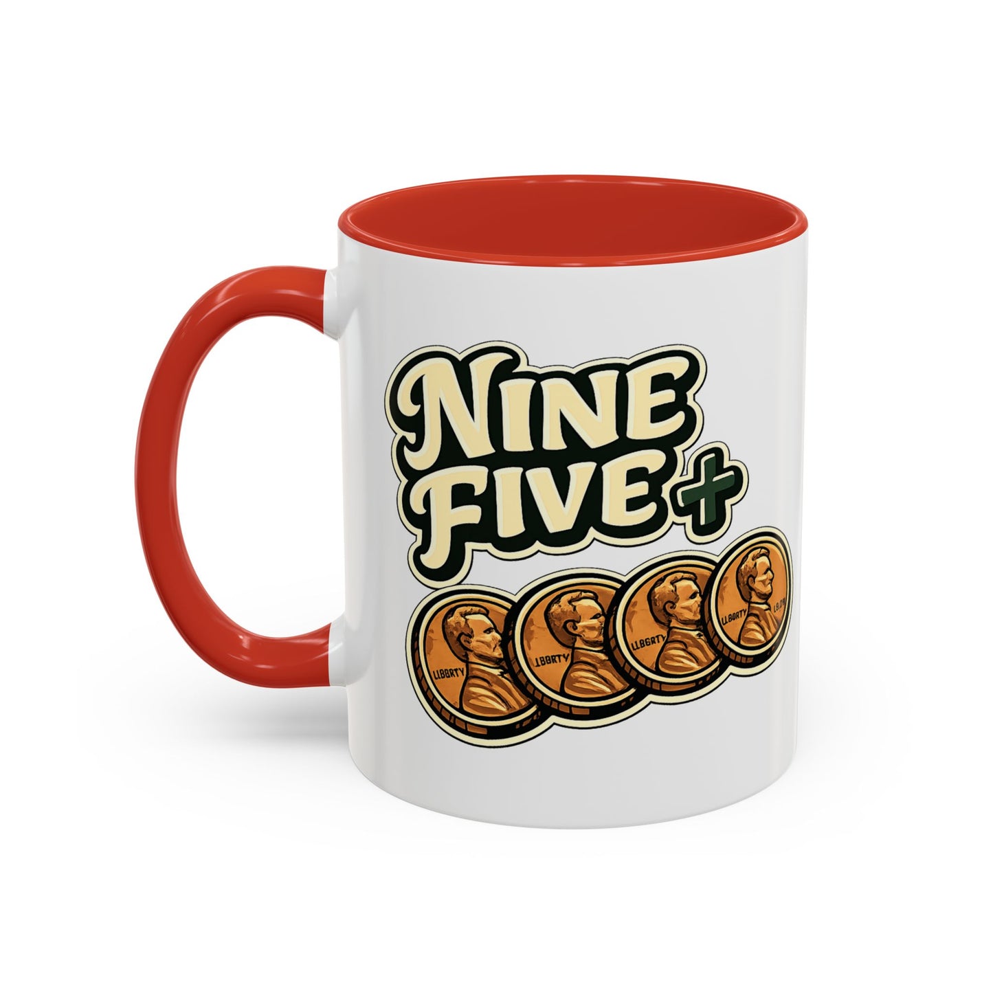 Nine Five Plus Four Pennies Coffee Mug - Color Accent 11oz and 15oz | Genius Mangoes