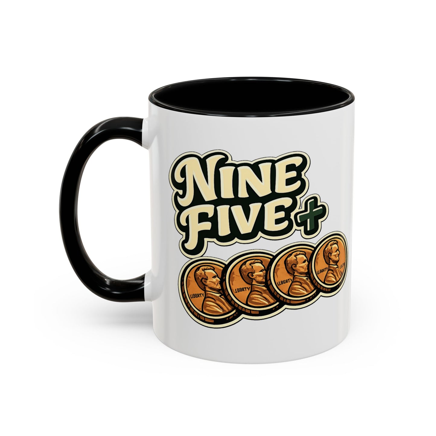 Nine Five Plus Four Pennies Coffee Mug - Color Accent 11oz and 15oz | Genius Mangoes