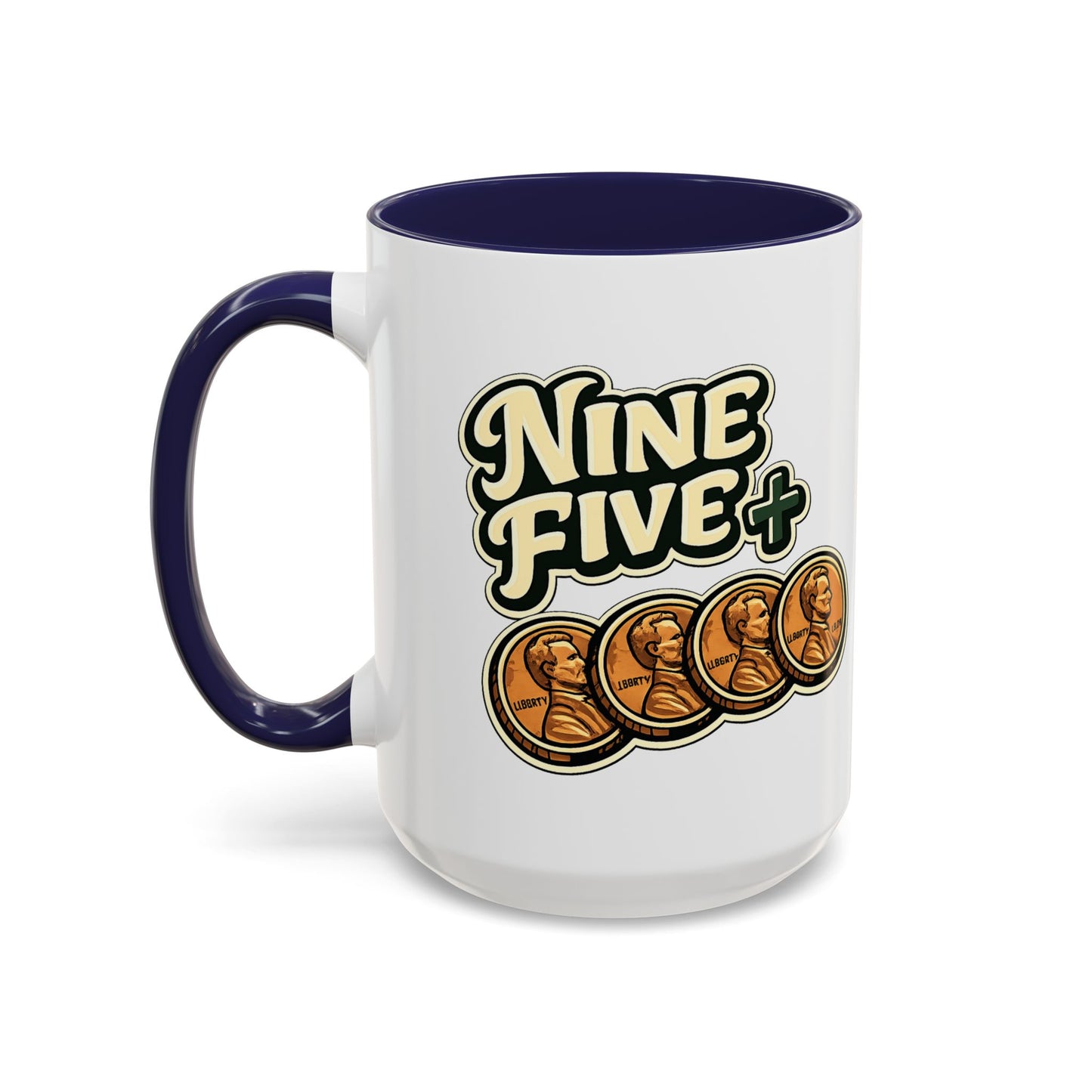 Nine Five Plus Four Pennies Coffee Mug - Color Accent 11oz and 15oz | Genius Mangoes