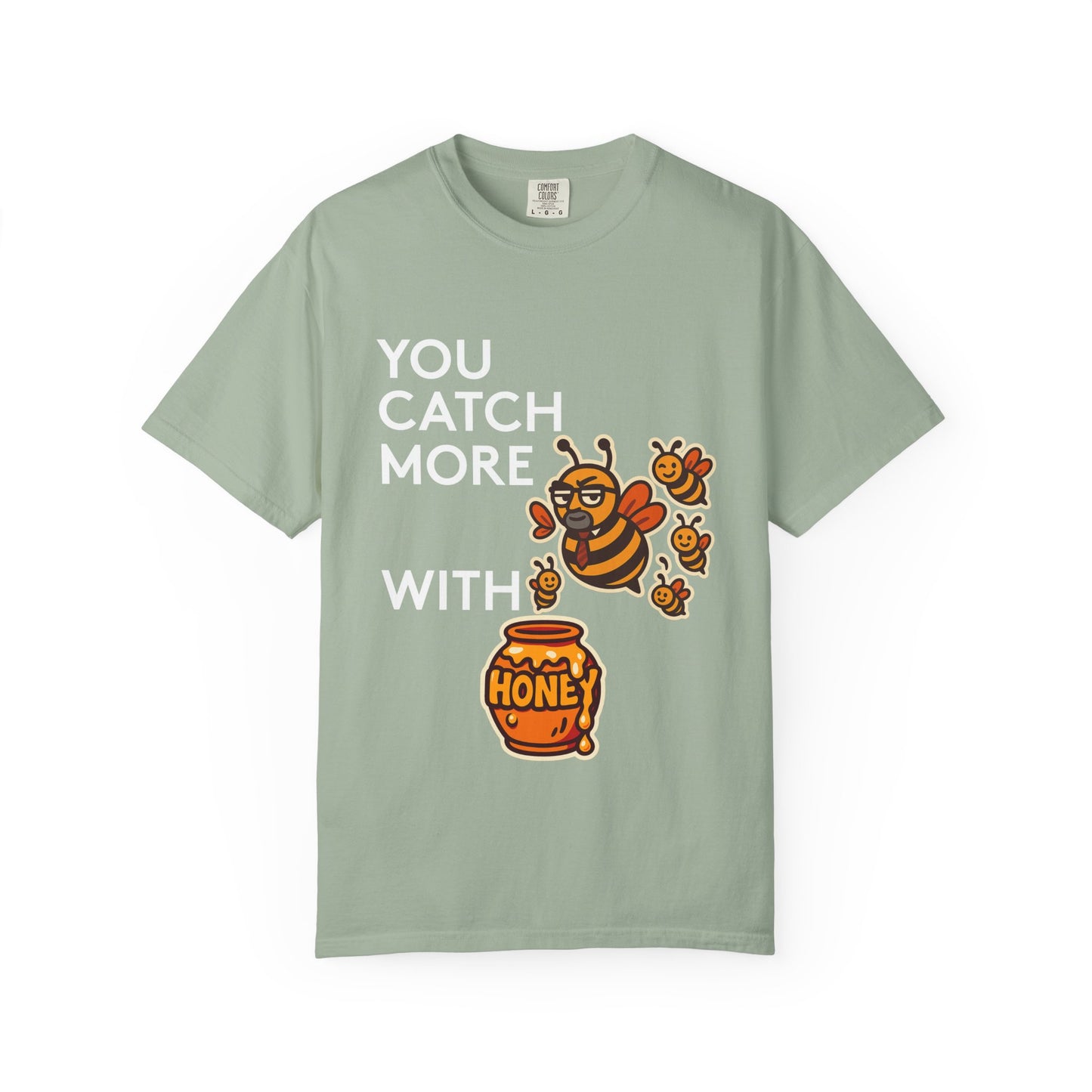 You Catch More Bees with Honey Premium Tee - garment-dyed cotton | Genius Mangoes