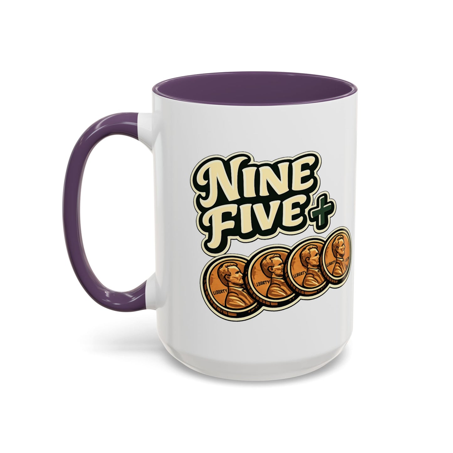 Nine Five Plus Four Pennies Coffee Mug - Color Accent 11oz and 15oz | Genius Mangoes
