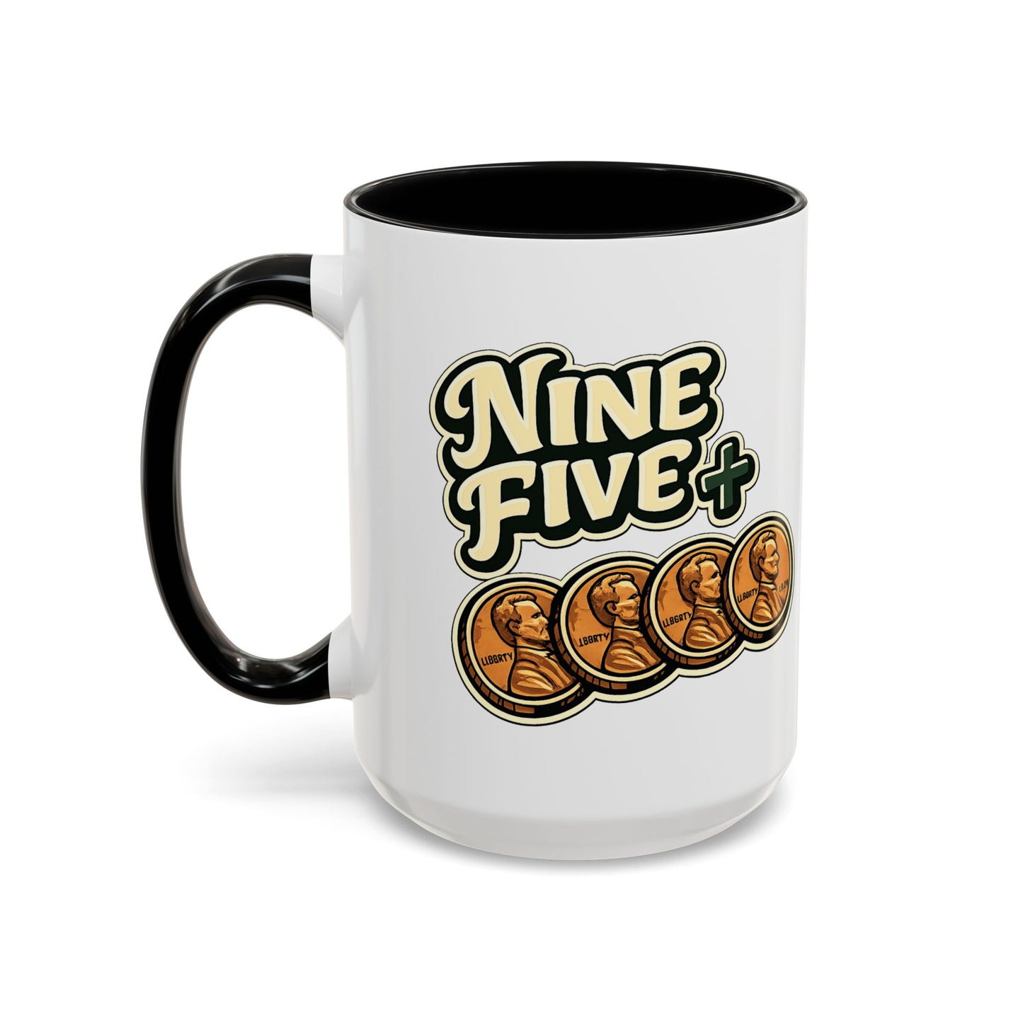 Nine Five Plus Four Pennies Coffee Mug - Color Accent 11oz and 15oz | Genius Mangoes