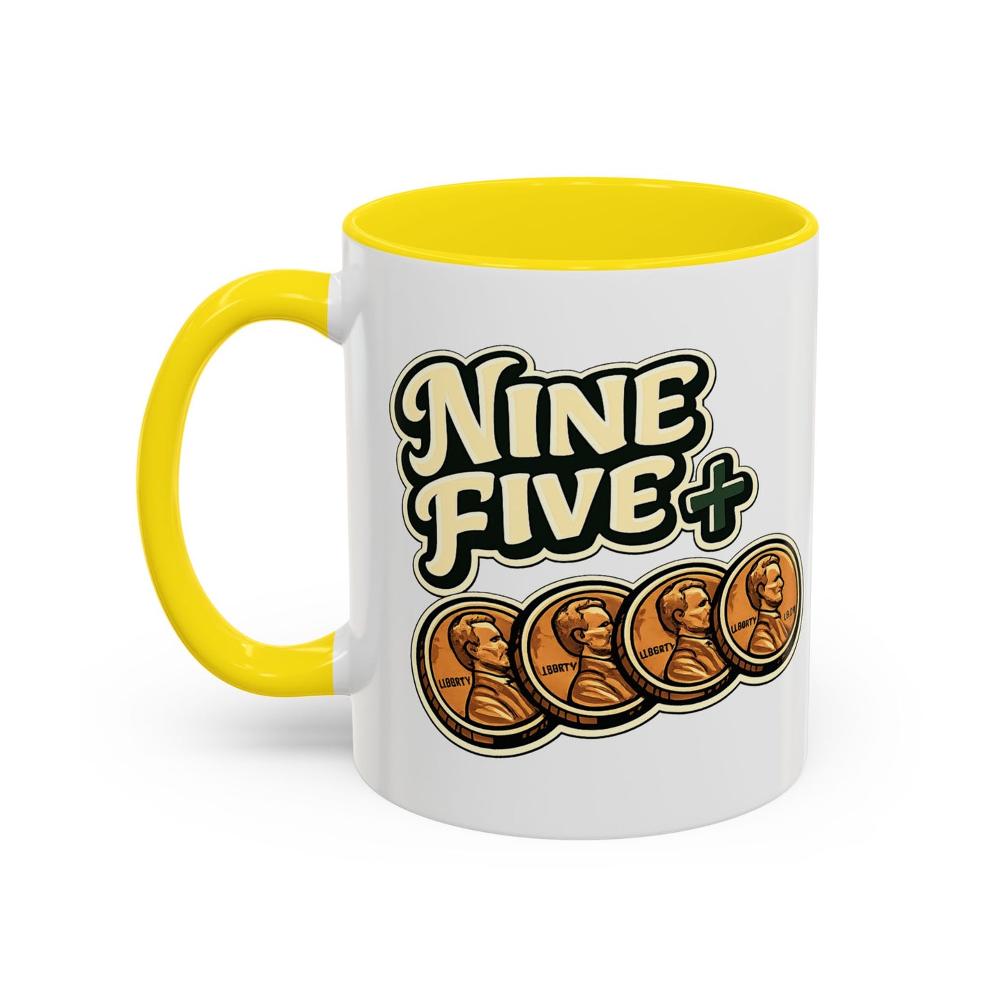 Nine Five Plus Four Pennies Coffee Mug - Color Accent 11oz and 15oz | Genius Mangoes