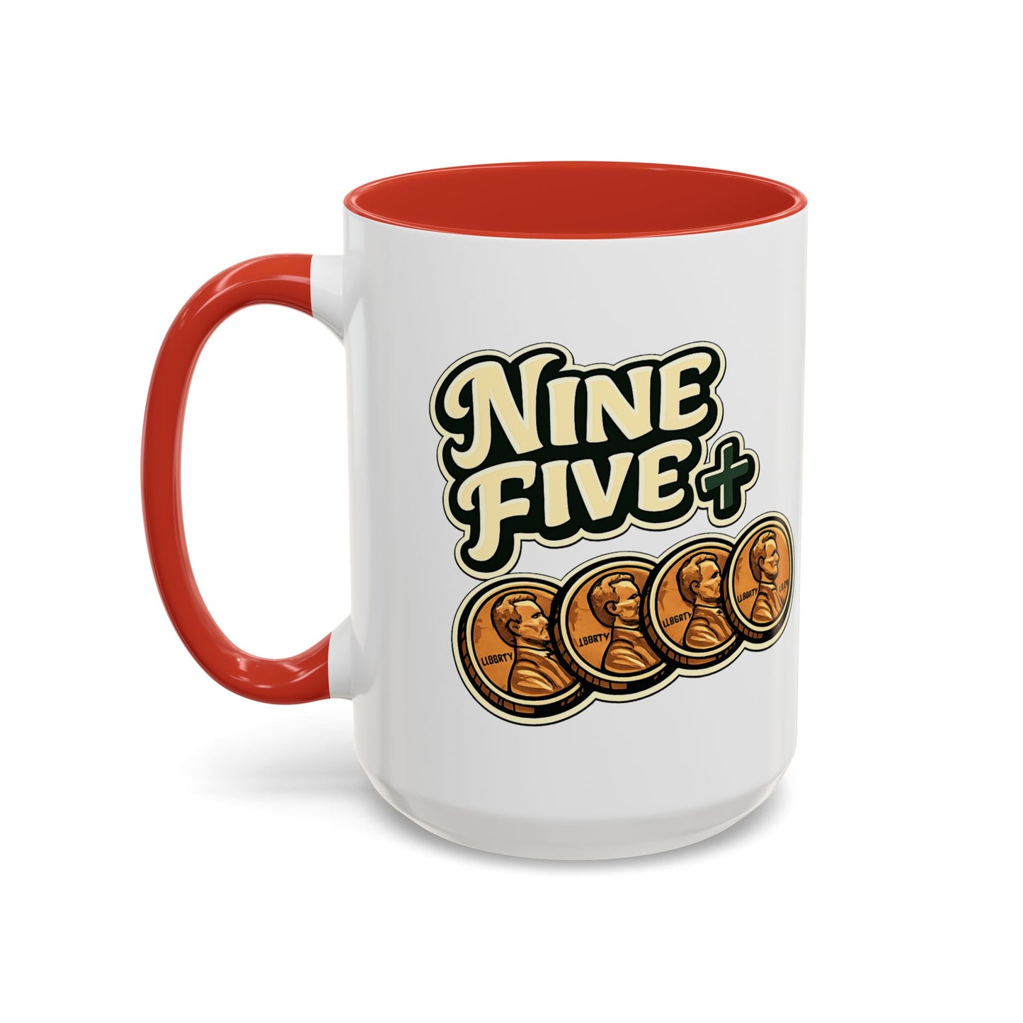 Nine Five Plus Four Pennies Coffee Mug - Color Accent 11oz and 15oz | Genius Mangoes