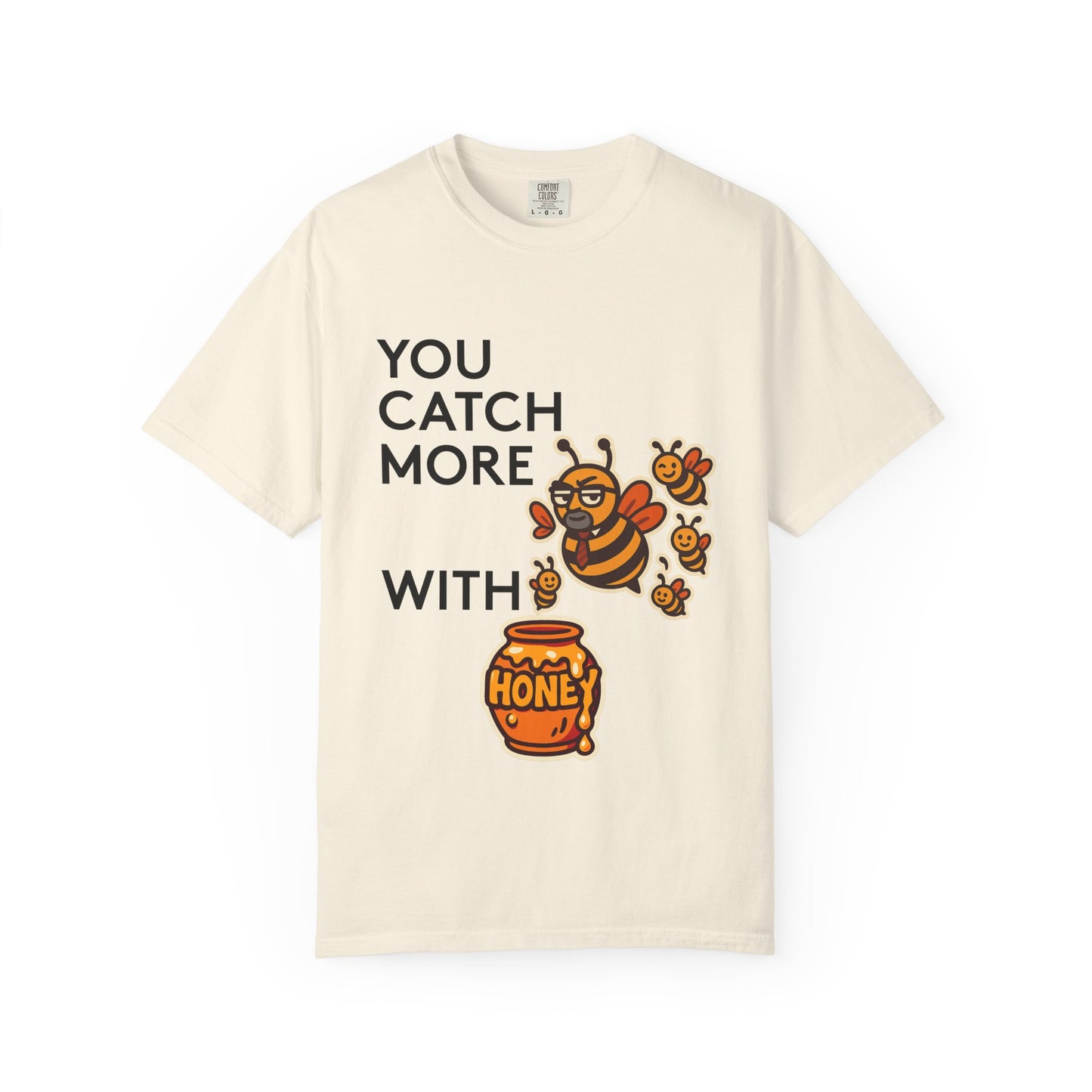 You Catch More Bees with Honey Premium Tee - garment-dyed cotton | Genius Mangoes