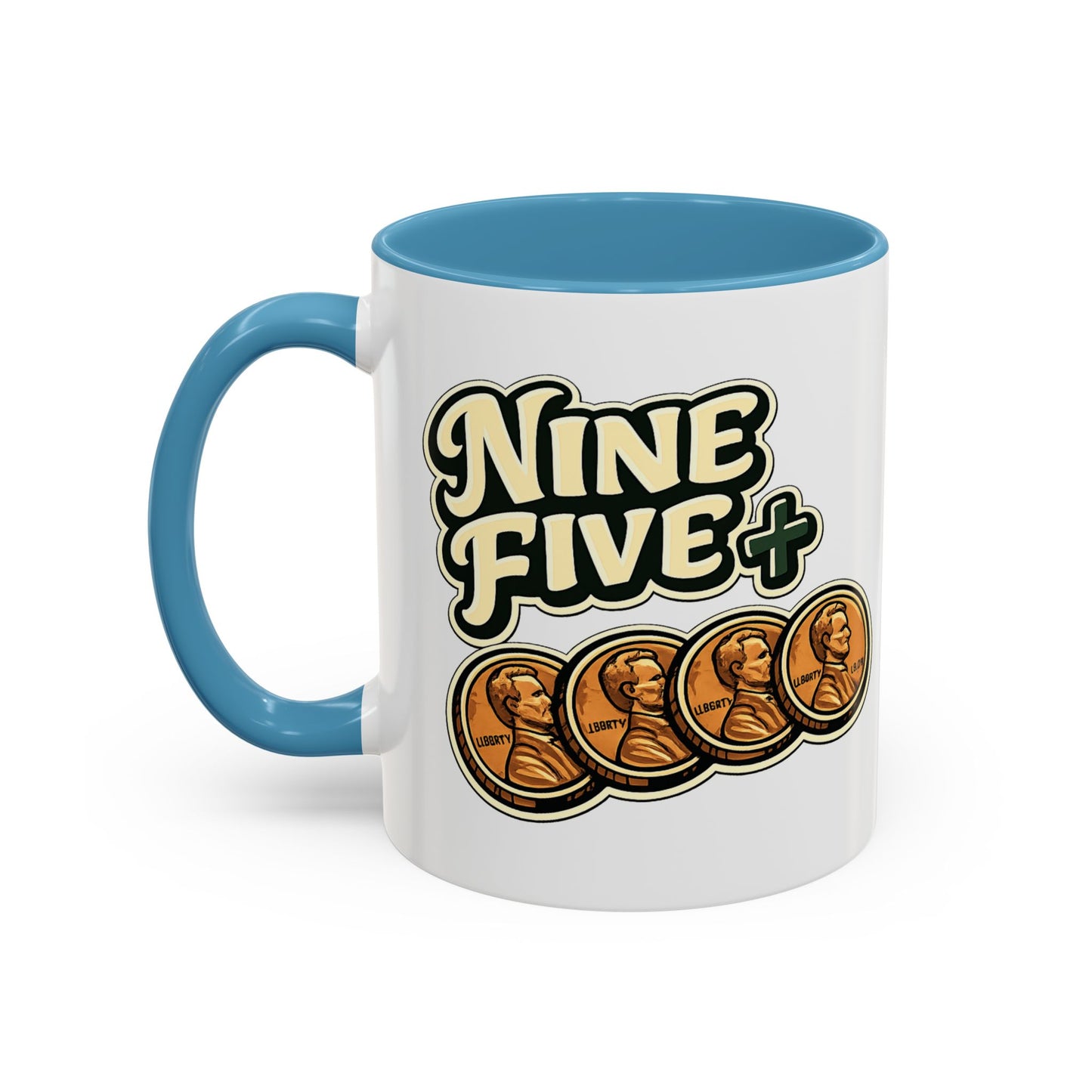 Nine Five Plus Four Pennies Coffee Mug - Color Accent 11oz and 15oz | Genius Mangoes