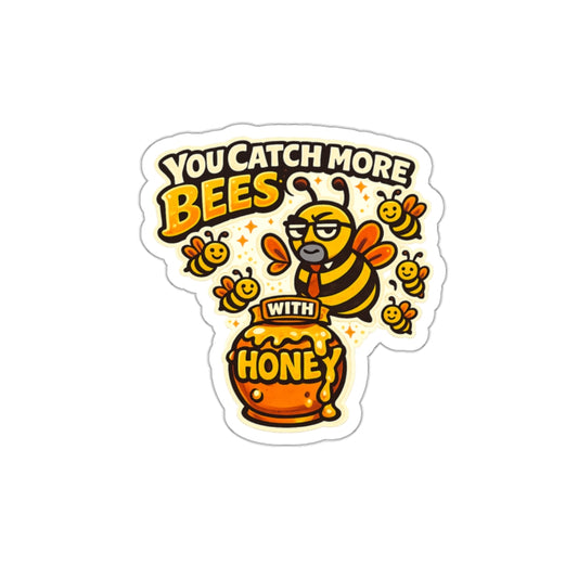 You Catch More Bees with Honey Die-Cut Sticker - Waterproof Vinyl Decal | Genius Mangoes