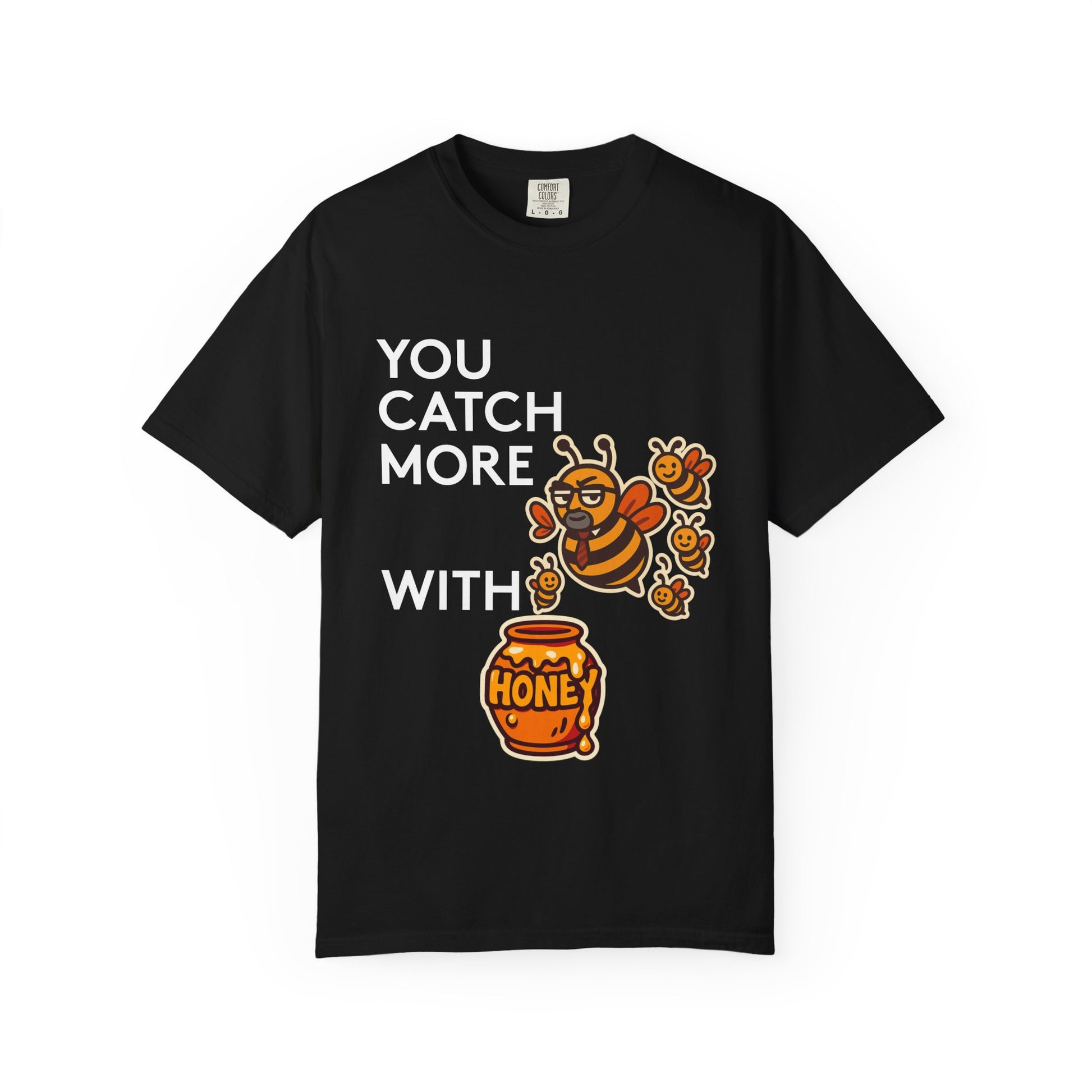 You Catch More Bees with Honey Premium Tee - garment-dyed cotton | Genius Mangoes