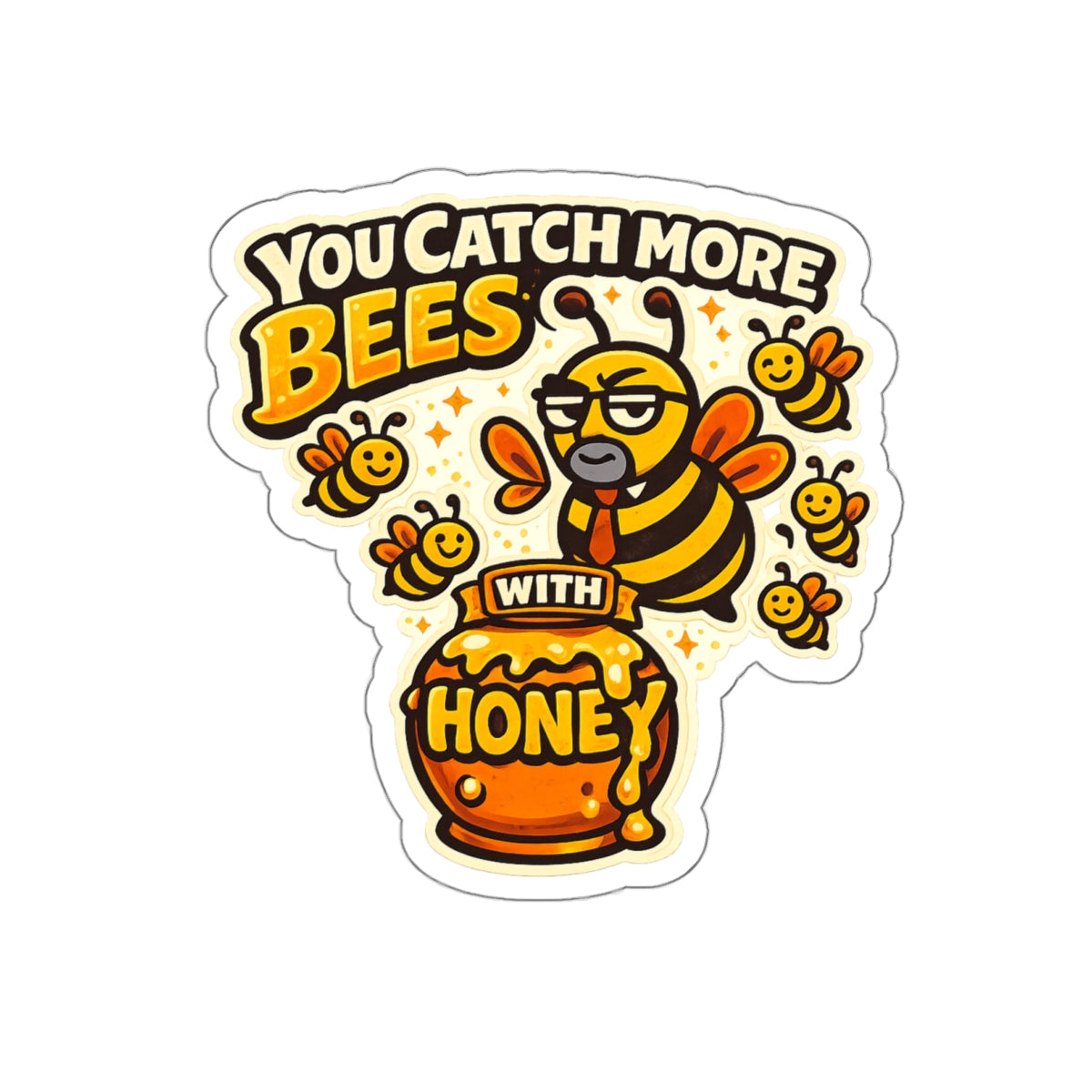 You Catch More Bees with Honey Die-Cut Sticker - Waterproof Vinyl Decal | Genius Mangoes